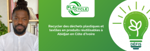 Recycler des déchets plastiques et textiles en produits réutilisables à Abidjan en Côte d’Ivoire