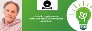 Comerbio, coopérative de valorisation agricole en zone rurale au Sénégal